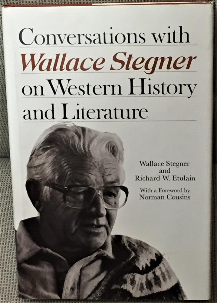 Item #032011 Conversations with Wallace Stegner on Western History and Literature. Wallace Stegner, Richard W. Etulain.