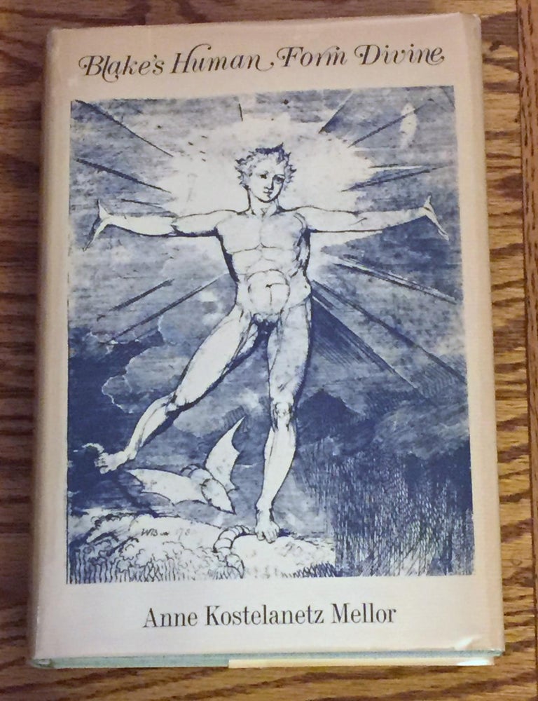 Item #032427 Blake's Human Form Divine. Anne Kostelanetz Mellor.
