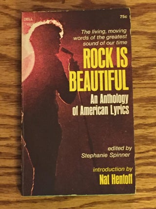 Item #032445 Rock is Beautiful, an Anthology of American Lives. Stephanie Spinner, Nat Hentoff,...