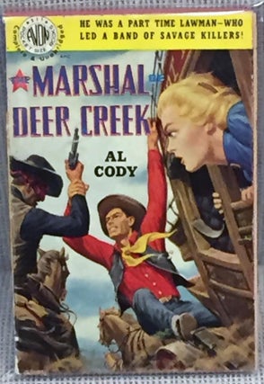 Item #032497 The Marshal of Deer Creek. Al Cody