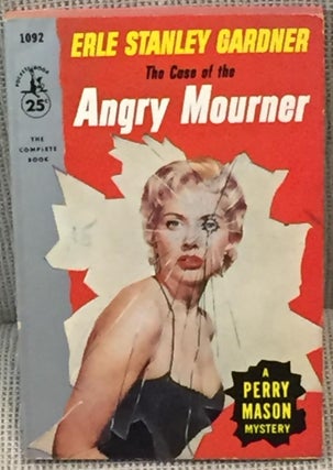 Item #032549 The Case of the Angry Mourner. Erle Stanley Gardner