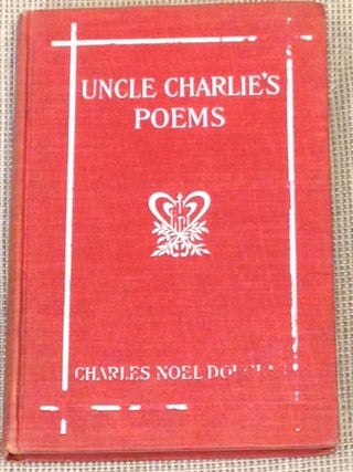 Item #032563 Uncle Charlie's Poems. Charles Noel DOUGLAS