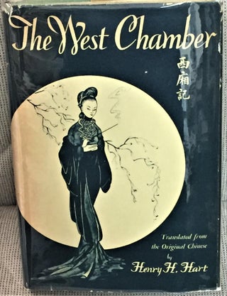 Item #032756 The West Chamber, a Medieval Drama. Henry H. Hart