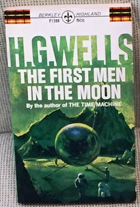Item #032914 The First Men in the Moon. H G. Wells