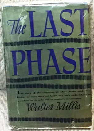 Item #032921 The Last Phase, the Allied Victory in Western Europe. Walter Millis