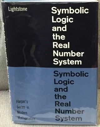 Item #033075 Symbolic Logic and the Real Number System: An Introduction to the Foundations of...
