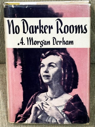 Item #033135 No Darker Rooms. A. Morgan Derham