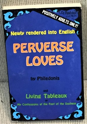 Item #033389 Perverse Loves and Living Tableaux or My Confessions at the Foot of the Duchess....