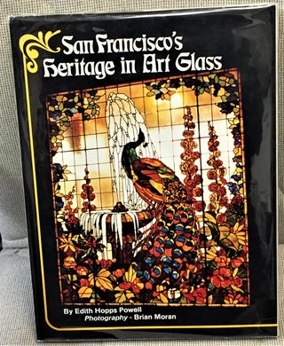 Item #033479 San Francisco's Heritage in Art Glass. Edith Hopps Powell