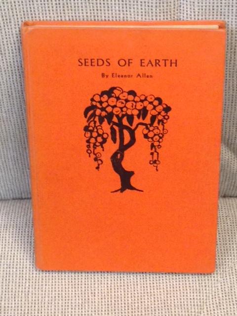 Item #033504 Seeds of Earth. Eleanor Allen.