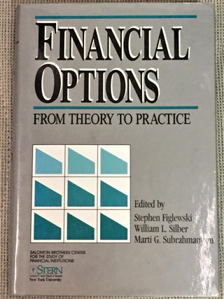 Item #033582 Financial Options from Theory to Practice. William L. Silber Stephen Figlewski,...