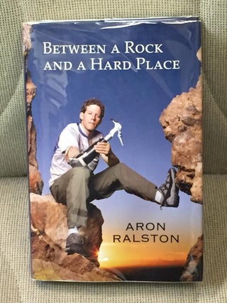 Item #033703 Between a Rock and a Hard Place. Aron Ralston