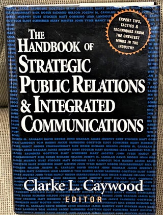 Item #034009 The Handbook of Strategic Public Relations & Integrated Communications. Clarke L....
