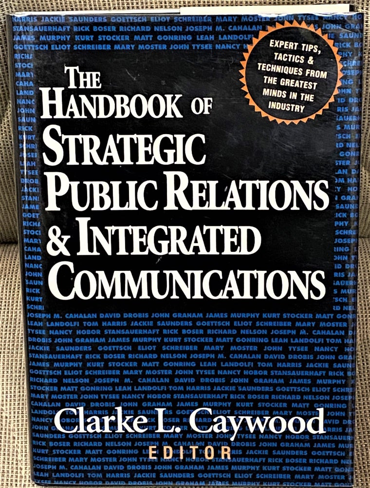 Item #034009 The Handbook of Strategic Public Relations & Integrated Communications. Clarke L. CAYWOOD.