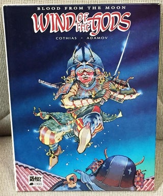 Item #034353 Wind of the Gods, Volume One: Blood from the Moon. Patrick Cothias