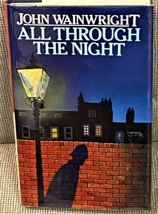Item #034396 All Through the Night. John WAINWRIGHT
