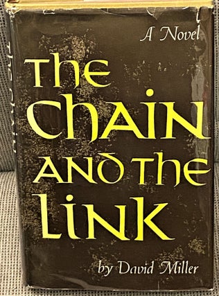 Item #034485 The Chain and the Link. David Miller