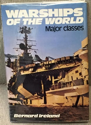 Item #034711 Warships of the World: Major Classes. Bernard Ireland