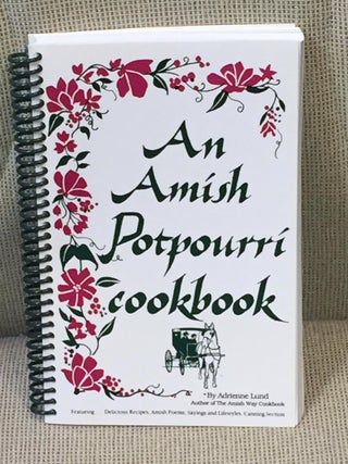 Item #035023 An Amish Potpourri Cookbook. Adrienne Lund