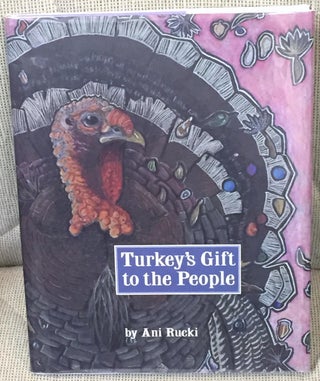 Item #035371 Turkey's Gift to the People. Ani Rucki