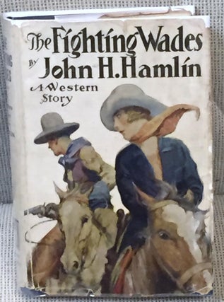Item #035375 The Fighting Wades. John H. Hamlin