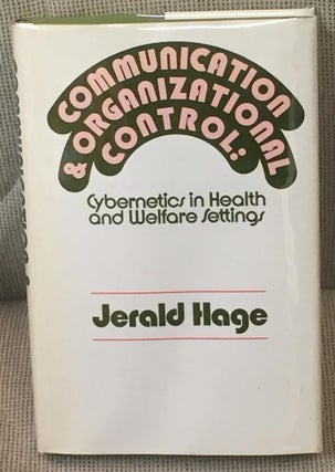 Item #035439 Communication & Organizational Control: Cybernetics in Health and Welfare Settings....