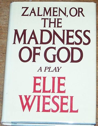 Item #035678 Zalmen, or The Madness of God. Elie Wiesel