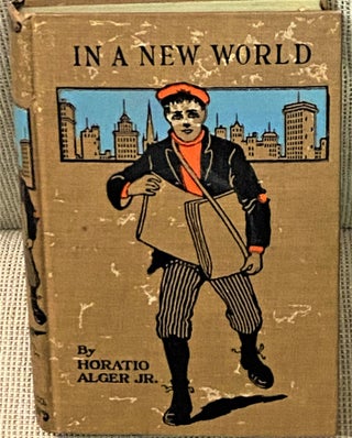 Item #036119 In a New World, or, Among the Gold Fields of Australia. Horatio Alger Jr