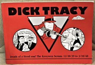 Item #036366 Dick Tracy, Death of a Hood and the Kroywen Serum: 12/20/39 to 3/10/40. Chester Gould