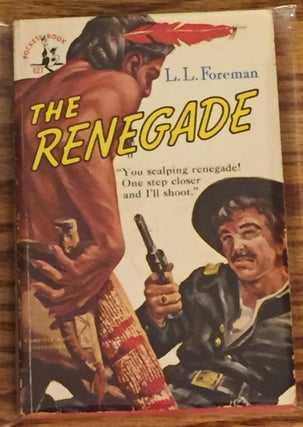 Item #036444 The Renegade. L L. Foreman