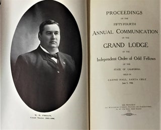 Proceedings of the Fifty-Fourth Annual Communication of the Grand Lodge of the Independent Order of Odd Fellows of the State of California Held in Casino Hall, Santa Cruz, CA June 5, 1906