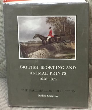 Item #037745 British Sporting and Animal Prints 1658-1874. Dudley Snelgrove