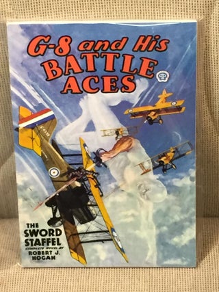Item #038860 G-8 and His Battle Aces, The Sword Staffel. Robert J. Hogan