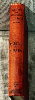 The Bible in Spain; or, the Journeys, Adventures, and Imprisonments of an Englishman, in an Attempt to Circulate the Scriptures in the Peninsula