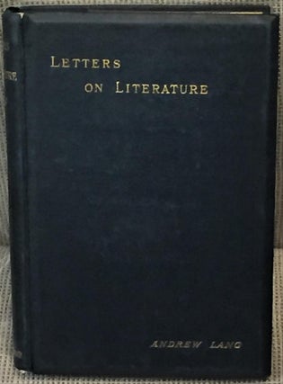 Item #040516 Letters on Literature. Andrew Lang