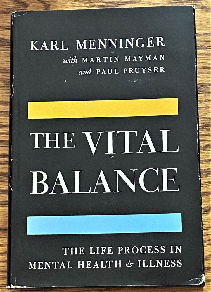 Item #040560 The Vital Balance , the Life Process in Mental Health & Illness. Karl Menninger.