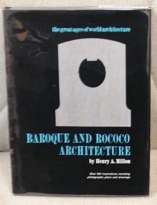 Item #040845 Baroque and Rococo Architecture. Henry A. Millon