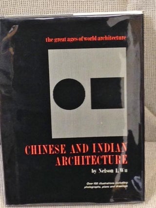 Item #040850 Chinese and Indian Architecture. Nelson I. Wu