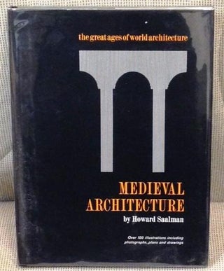 Item #040855 Medieval Architecture. Howard Saalman
