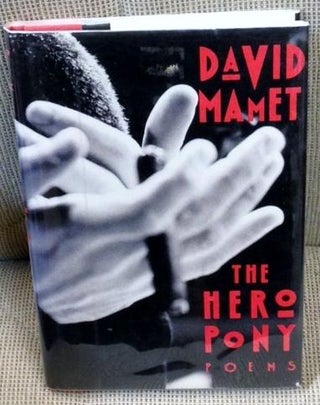 Item #040944 The Hero Pony Poems. David Mamet