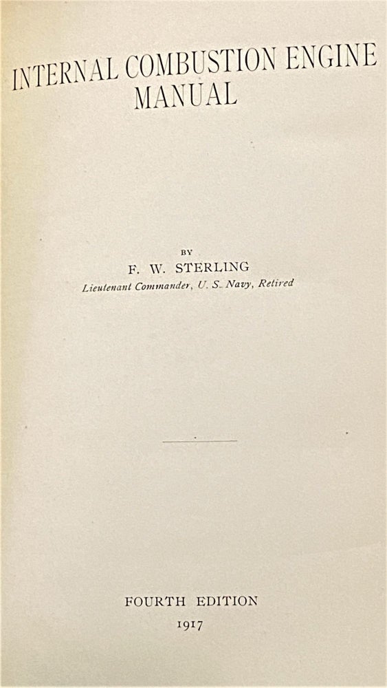 Item #041132 Internal Combustion Engine Manual. F W. Sterling.