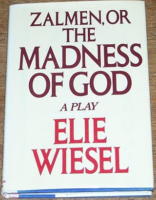 Item #041289 Zalmen, or the Madness of God, a Play. Elie Wiesel