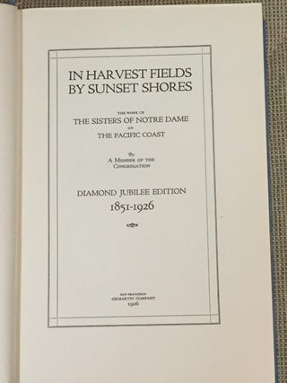In Harvest Fields By Sunset Shores, the Work of the Sisters of Notre Dame on the Pacific Coast