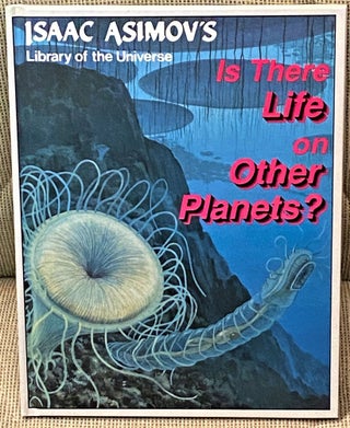 Item #041598 Isaac Asimov's Library of the Universe is There Life on Other Planets? Isaac Asimov