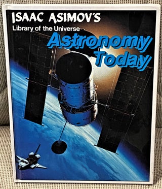 Item #041608 Isaac Asimov's Library of the Universe Astronomy Today. Isaac Asimov