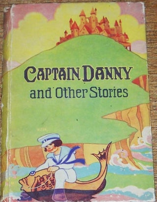 Item #041659 Captain Danny and Other Stories for Children. ANONYMOUS