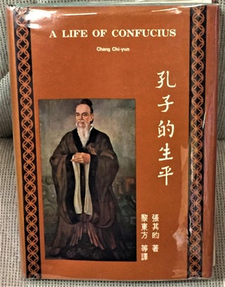Item #041720 A Life of Confucius. Chang Chi-yun