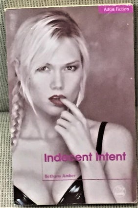 Item #041776 Indecent Intent. Bethany Amber
