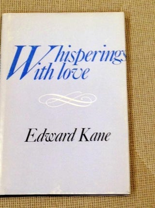 Item #041779 Whisperings with Love. Edward Kane