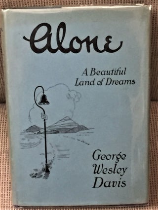 Item #041804 Alone (A Beautiful Land of Dreams). George Wesley Davis